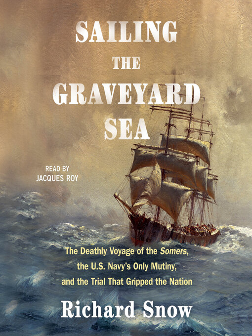 Title details for Sailing the Graveyard Sea by Richard Snow - Available